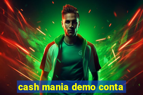 cash mania demo conta